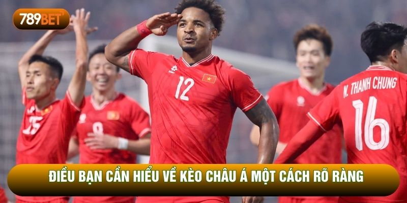 Điều bạn cần hiểu về kèo châu á một cách rõ ràng