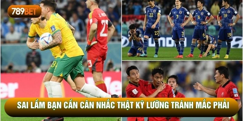 Sai lầm bạn cần cân nhắc thật kỹ lưỡng tránh mắc phải