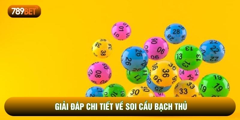 Giải đáp chi tiết về soi cầu bạch thủ